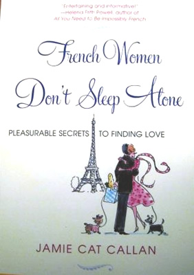 French Women Don’t Sleep Alone Jamie Cat Callan 